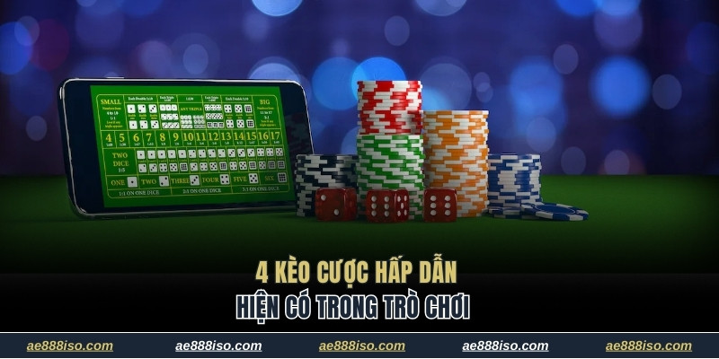 4 kèo cược hấp dẫn hiện có trong trò chơi 