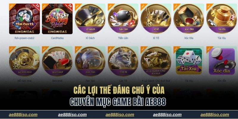 Các lợi thế đáng chú ý của chuyên mục game bài AE888
