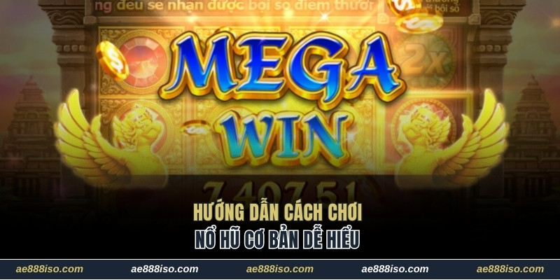 Chia sẻ cách chơi nổ hũ cơ bản 